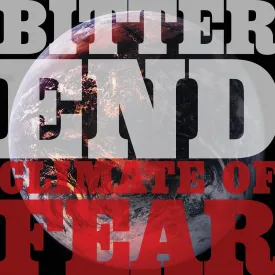 Bitter End "Climate of Fear"